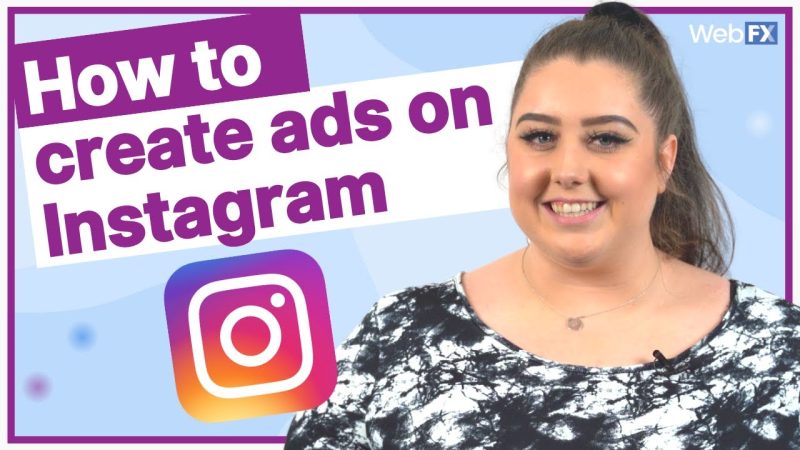 How to Create Instagram Ads for Businesses [Overview, Tips ]